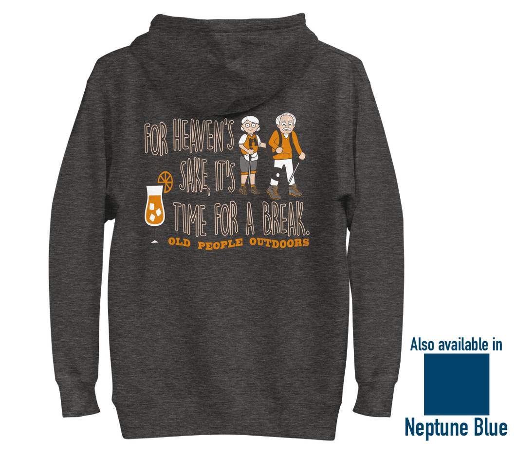 Old People Outdoors hoodie in charcoal | For heaven's sake, it's time for a break | Back view, also available in neptune blue