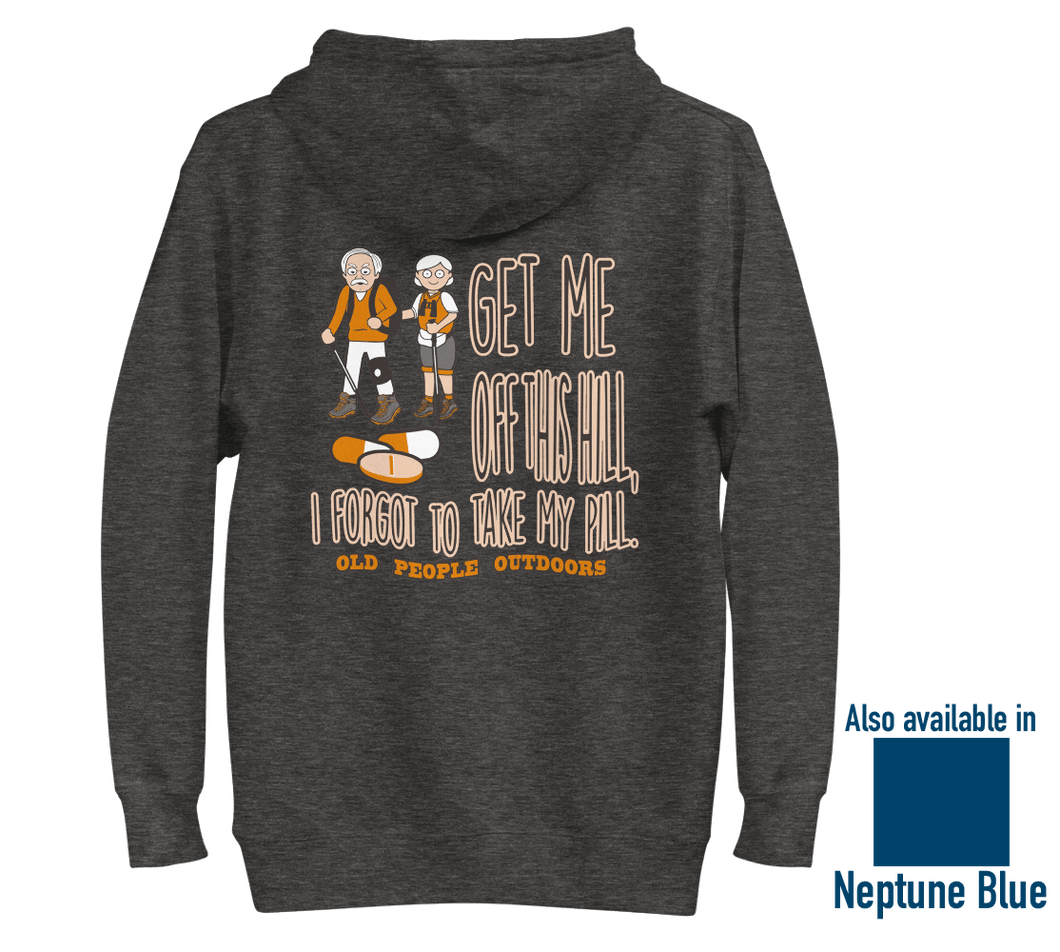 Old People Outdoors hoodie in charcoal | Get me off this hill, I forgot to take my pill | Back view, also available ice blue