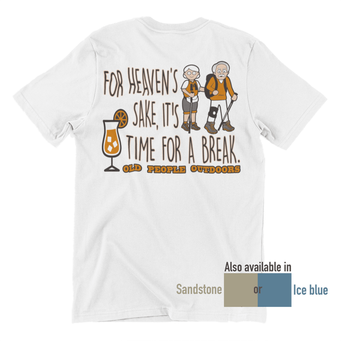 Old People Outdoors For Heaven's Sale It's Time For a Break T-Shirt